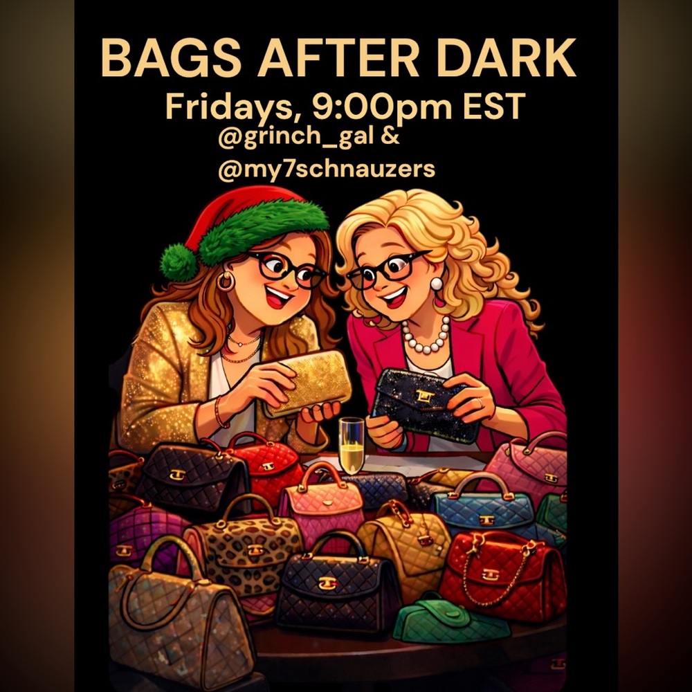 BAGS AFTER DARK PURSE PARTY with grinch_gal and My7schnauzers. 3/6 @ 9:00pm FUN!